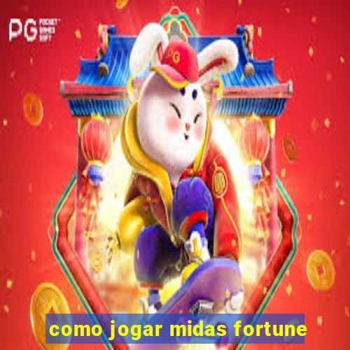 como jogar midas fortune